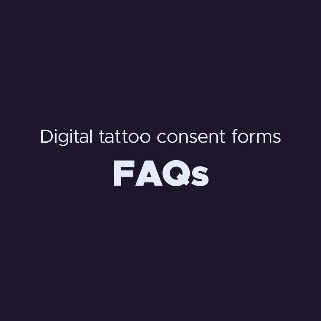 white text that says digital tattoo consent forms faqs on a dark background