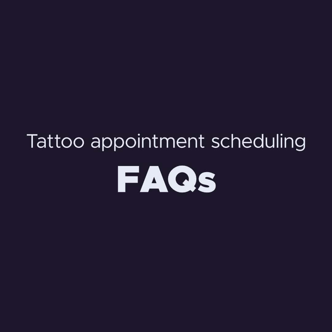 white text that says tattoo appointment booking faqs on a dark background